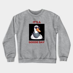 It's A Goose Day | Goose Pun Crewneck Sweatshirt